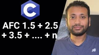 C programming Bangla Tutorial 5.126 : Series | 1.5 + 2.5+ 3.5 + .... +n নির্ণয়ের জন্য Algo, F & C