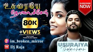 Usuraiye tholachen | tamil lyrics song | Dj Raja Creation