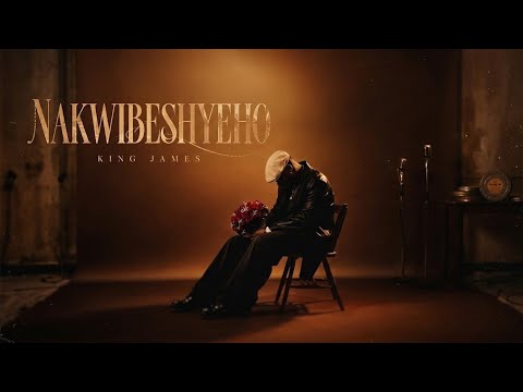KING JAMES - NAKWIBESHYEHO ( MUSIC VIDEO )
