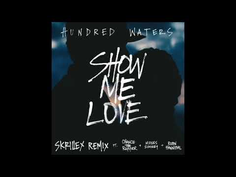 Hundred Waters - Show Me Love (Skrillex Remix) (feat. Chance The Rapper, Moses Sumney, Robi) (432hz)