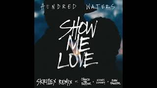 Hundred Waters - Show Me Love (Skrillex Remix) (feat. Chance The Rapper, Moses Sumney, Robi) (432hz)