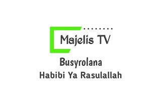 Busyrolana - Habibi Ya Rasulallah | Voc Gus Wahid Ahbabul Musthofa