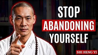 The Moment You Stop Abandoning Yourself, Everything Begins to Change | Shi Heng Yi Inspired Mindset