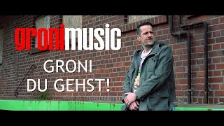 Groni - Du Gehst Offizielles Muvideo
