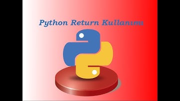 Python Fonksiyonlarda return deyimi Kullanımı
