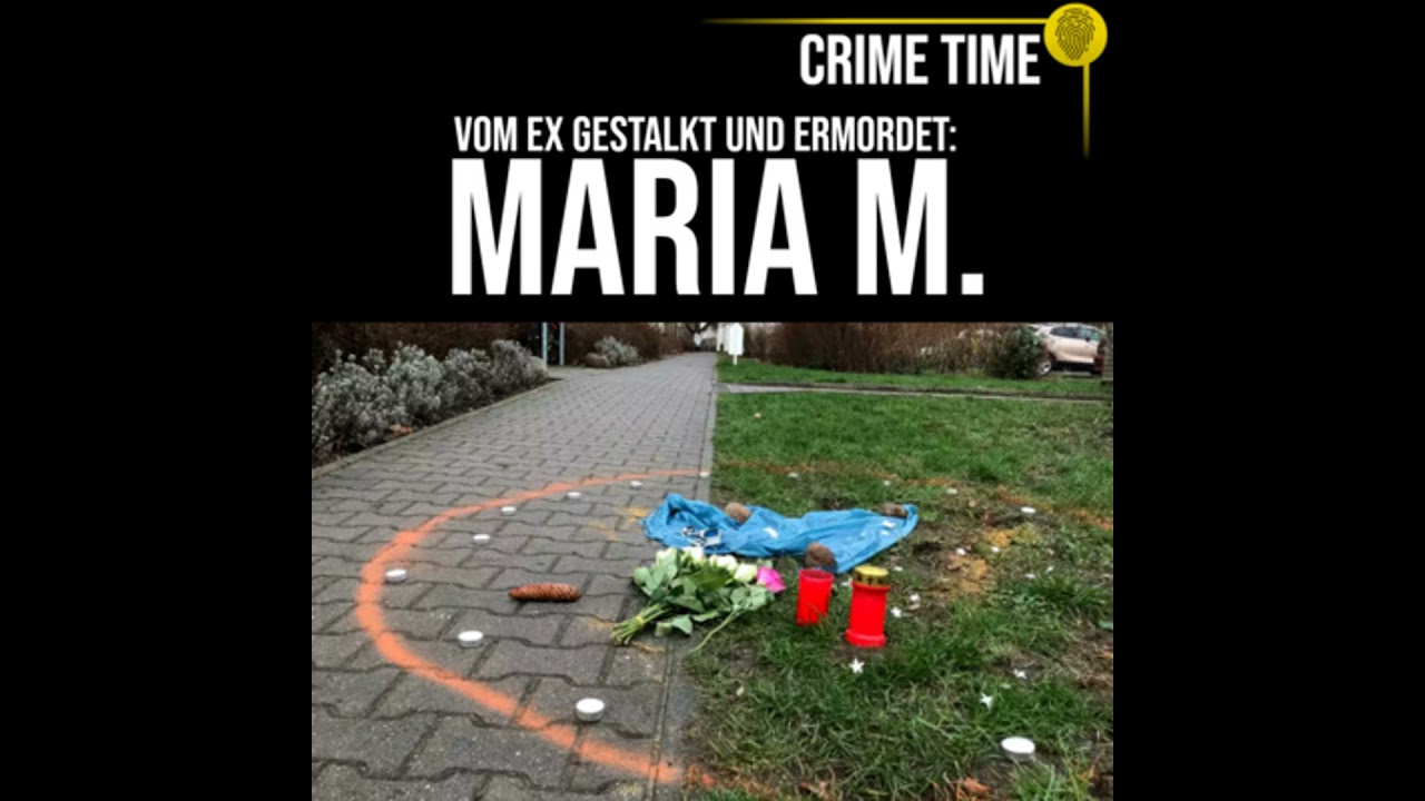 Vom Ex gestalkt und ermordet: Der Tod von Maria M.| True Crime PODCAST | CRIME TIME