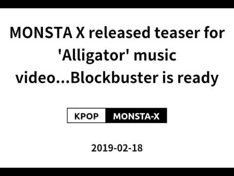 MONSTA X released teaser for “Alligator” music video... Blockbuster is ready