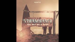 Rantie - Xibambam Feat. Rhyme & Dely Dee Official Audio