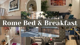 Rome Bed And Breakfast Stay! Where To Stay In Rome, Italy.