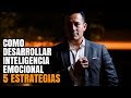 Como Desarrollar Inteligencia Emocional: 5 Estrategias | Podcast de Negocios y Emprendimiento