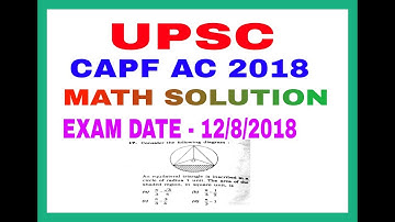 UPSC CAPF ASSISTANT COMMANDENT EXAM 2018 MATH SOLUTION।FULL ANSWERS