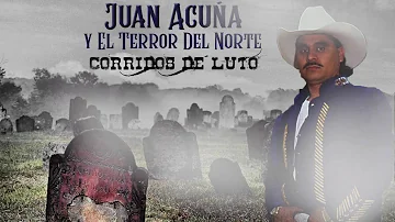 Juan Acuña - Corridos De Luto! (Playlist Oficial)