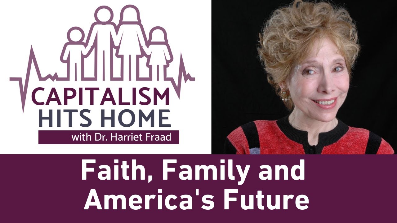 Capitalism Hits Home: Faith, Family and America's Future