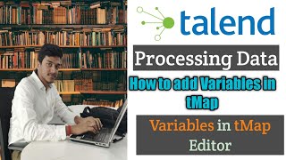 22.How to use Variables in tMap l tMap l Talend l Processing Data l Data Integration