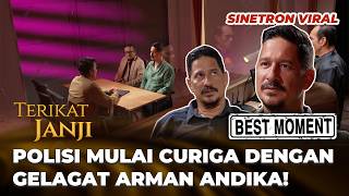 BEST MOMENT TERIKAT JANJI: MOMEN ARMAN DIINTEROGASI - Arya Saloka,Asha Assuanco