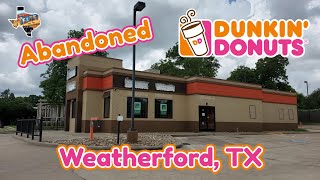 Abandoned Dunkin Donuts, Weatherford, TX