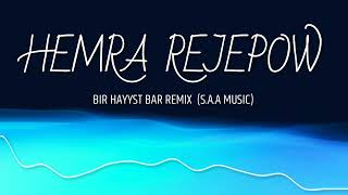 Hemra Rejepow Bir hayyst bar remix S.A.A. Music