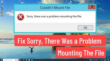 Fix Sorry There Was a Problem Mounting the File In Windows 11/10