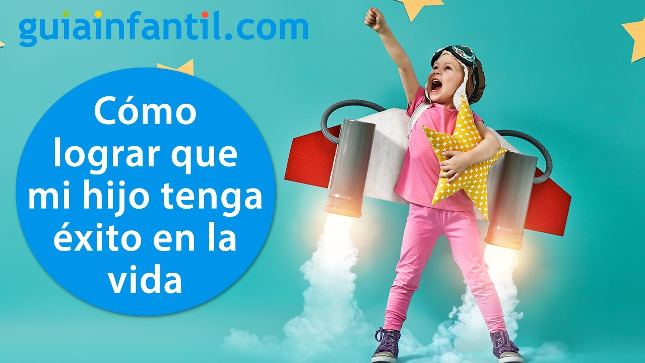 Cuatro claves para que los niños alcancen el ÉXITO en la vida | 12 meses, 12 pensamientos positivos
