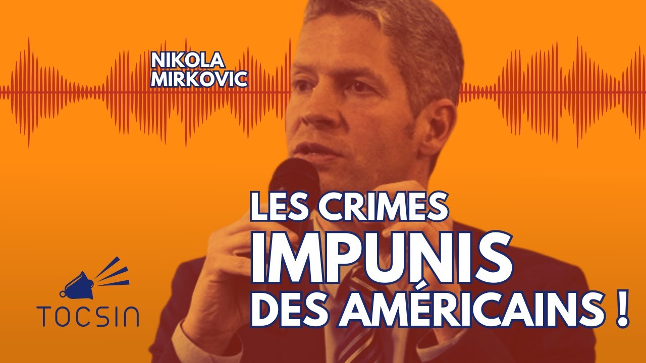 Les mensonges incroyables des Américains pour justifier leurs guerres - Nikola Mirkovic