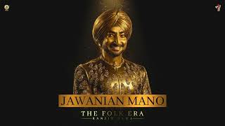 Jawanian Mano - Ranjit Bawa Harmilap Gill Desi Crew The Folk Era