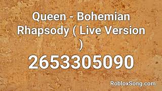 Queen - Bohemian Rhapsody ( Live Version ) Roblox ID - Roblox Music Code