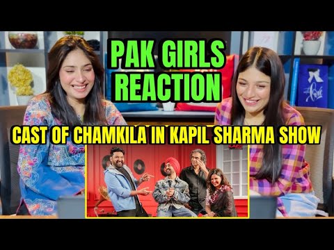 Pakistani Girls Reaction on Star Cast of Chamkila in Kapil Sharma Show