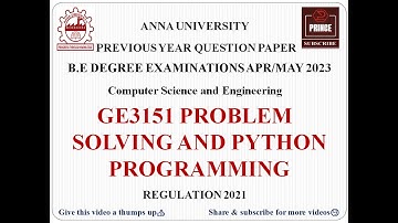 GE3151 PROBLEM SOLVING AND PYTHON PROGRAMMING | ANNA UNIVERSITY QUESTION PAPER APR/MAY 2023