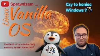 Koniec wsparcia Windows 10 - Alternatywa to Linux Vanilla OS?