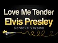 Elvis Presley Love Me Tender Karaoke Version Elvis Presley Love Me Tender Karaoke Version