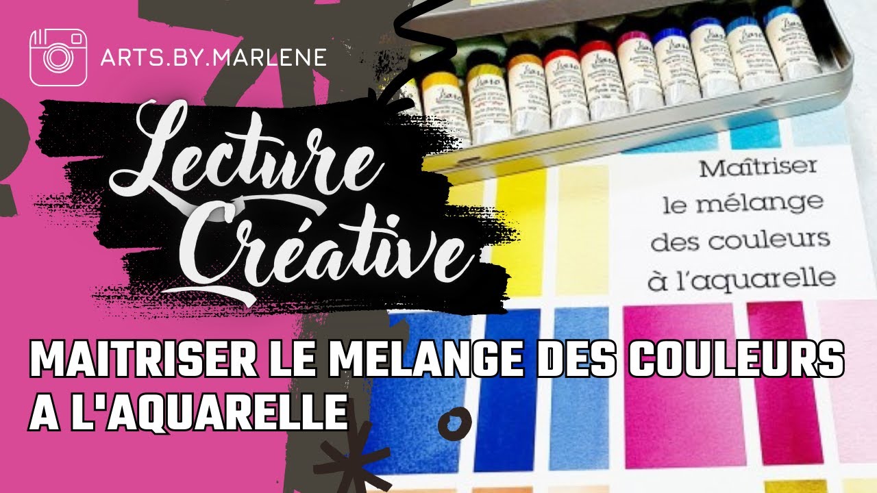 LECTURE CREATIVE Maitriser le mélange des couleurs à l'aquarelle #aquarelle