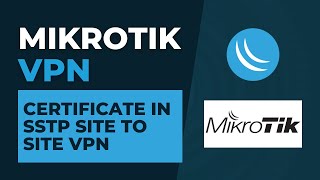 Mikrotik Vpn  Certificate In Sstp Site To Site Vpn  Mikrotik Configuration Tutorial Step By Step