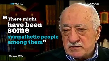 Gulen initially said the coup was "staged", now says it may have involved some followers