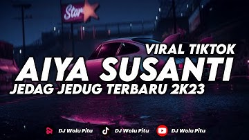 Dj Aiya Susanti Jedag Jedug Viral Tiktok Terbaru 2k23