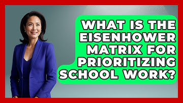 What Is The Eisenhower Matrix For Prioritizing School Work? - Steps to Sophomore Year