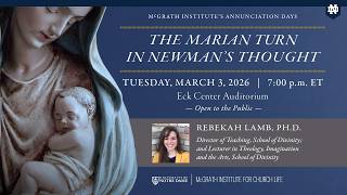 The Marian Turn in Newman's Thought ft. Prof. Rebekah Lamb Varela