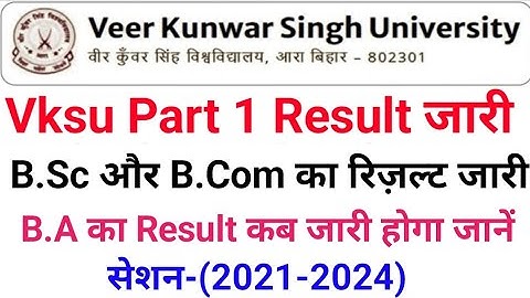 Vksu Part 1 Result 2021-24 जारी Vksu Bcom & B.Sc Result जारी Vksu BA Result Download 2021-24
