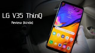 LG V35 ThinQ - Review (kinda)