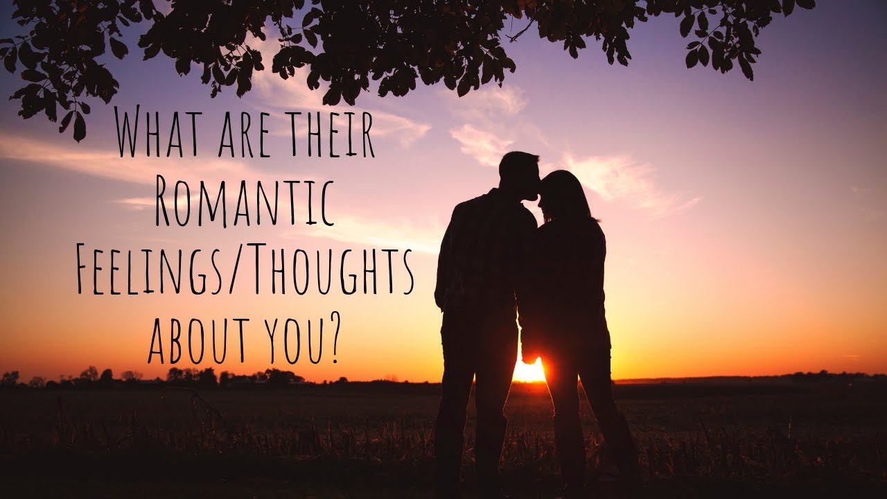 Pick a Card: What Are Their Romantic Feelings/Thoughts About You?