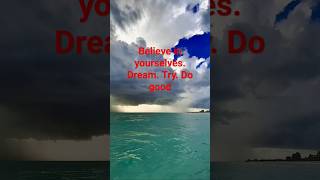 Believe in yourselves. Dream. Try. Do good #shortvideos #motivation #viralvideo #youtubeshorts