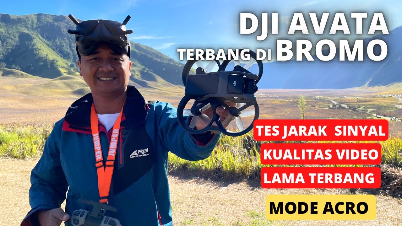 DJI AVATA Terbang di BROMO !! Tes JARAK, Kekuatan Sinyal, Hasil Video MODE ACRO !!!