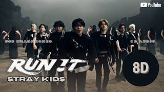 Stray Kids (스트레이 키즈) - Run It (8D)🎧