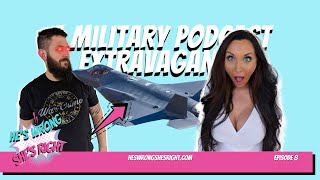 A Military Podcast Extravaganza - He's Wrong, She's Right Podcast Ep 8