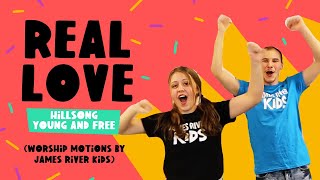 REAL LOVE - HILLSONG YOUNG AND FREE | James River Kids