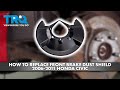 How to Replace Front Brake Dust Shield 2006-2011 Honda Civic
