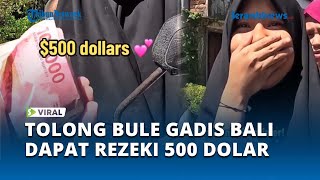 Niat Hati Hanya Ingin Menolong WNA, Gadis di Bali Dapat Rezeki Nomplok 500 Dolar