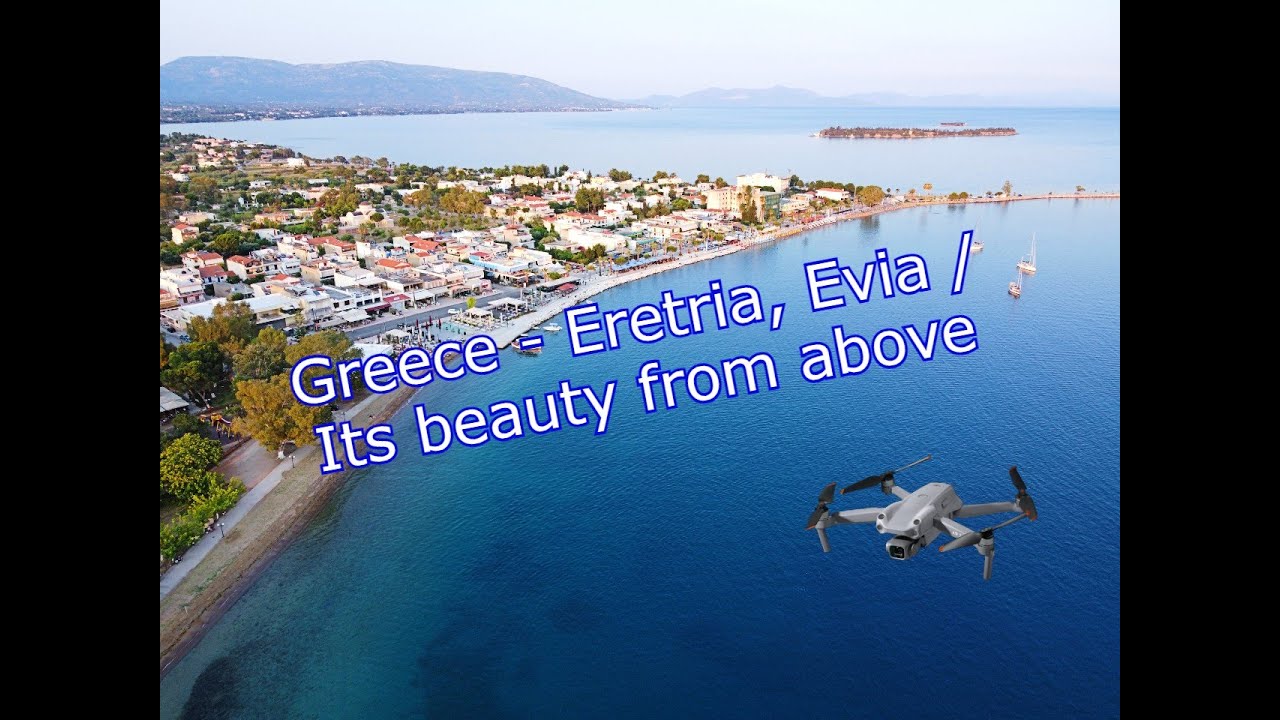 Greece - Eretria, Evia / Its beauty from above   [4Κ]