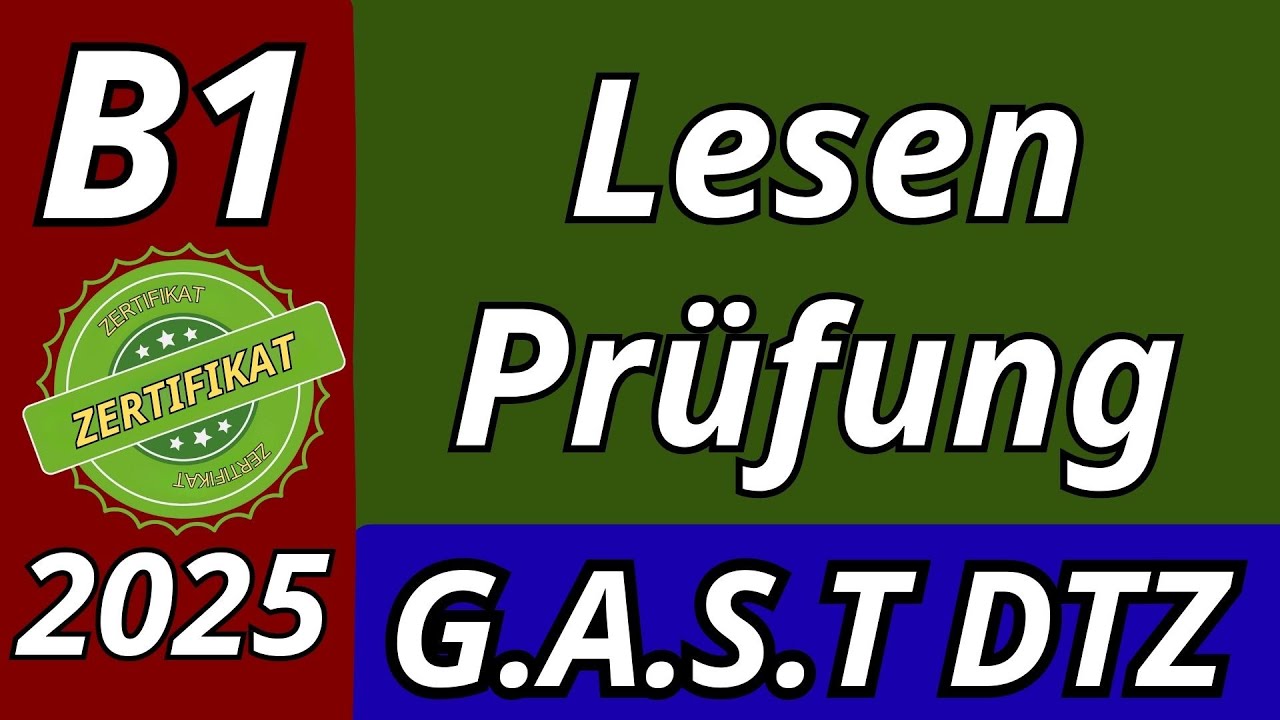 Lesen | B1 Prüfung G.A.S.T DTZ 2025 | Übungssatz mit Lösungen | Teil 1-4