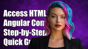 How to Access HTML Template of an Angular Component: A Step-by-Step Guide