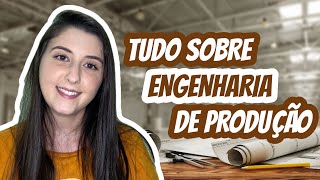 TUDO SOBRE ENGENHARIA DE PRODUÇÃO